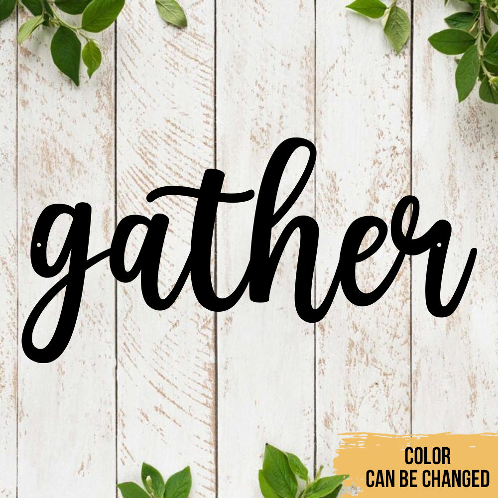 Gather - Short Quotes Farm Life Wall Art Decor - Personalized Cut Metal Sign